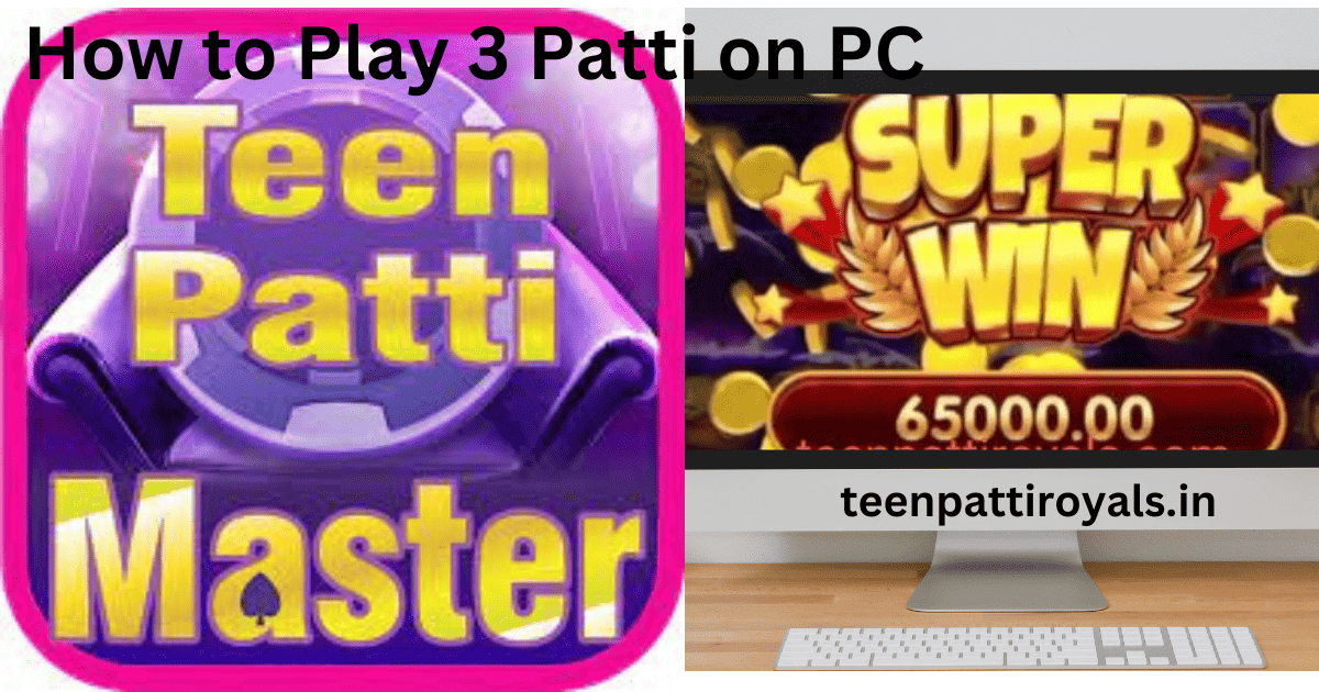How to Play 3 Patti on PC