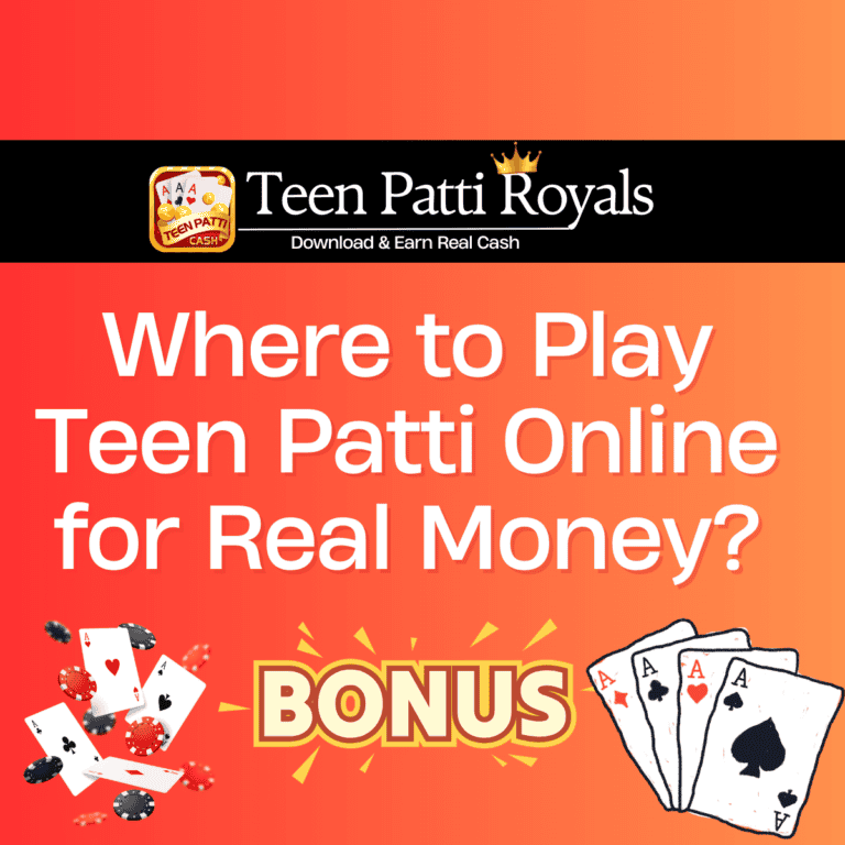 Where to Play Teen Patti Online for Real Money?