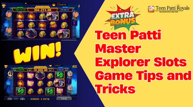 Teen Patti Master Explorer Slots Game Tips and Tricks: Bonus Hacks